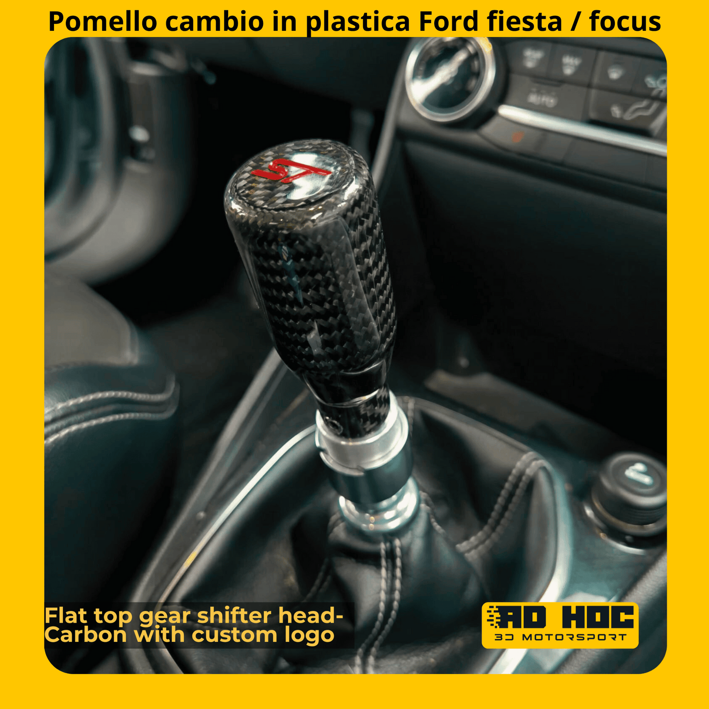 Pomello cambio metallo/carbonio Ford fiesta / focus ad hoc 3d motorsport