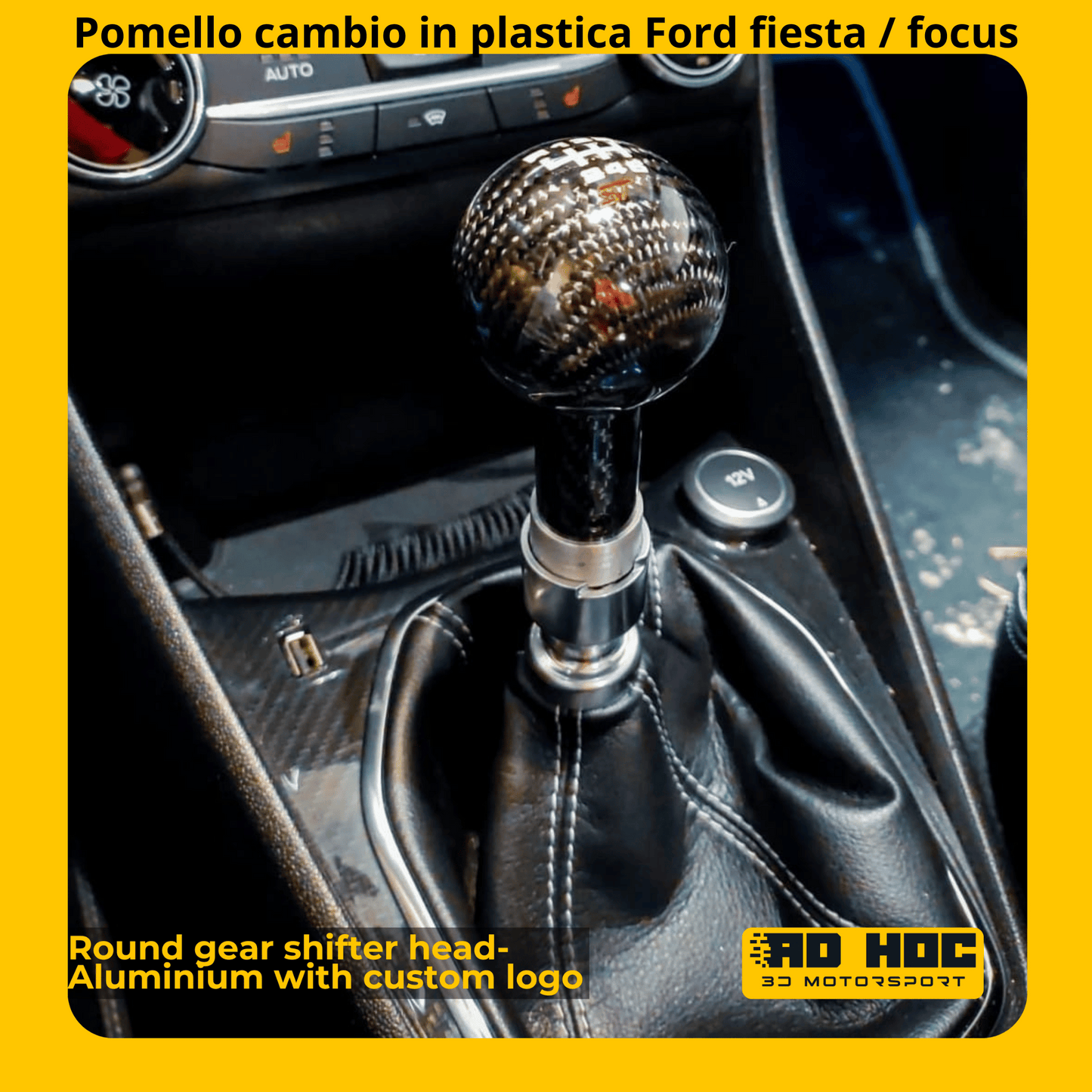 Pomello cambio metallo/carbonio Ford fiesta / focus ad hoc 3d motorsport