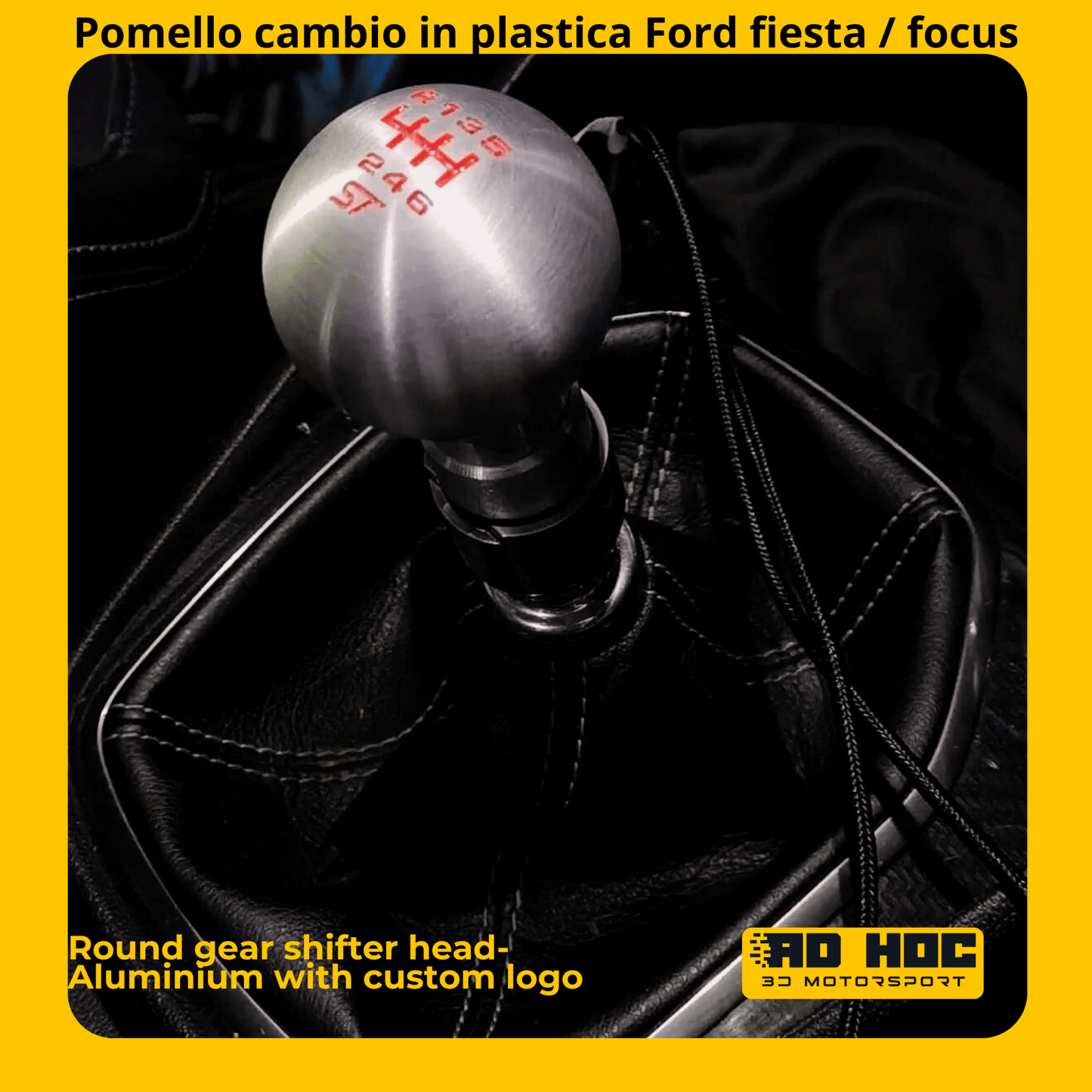 Pomello cambio metallo/carbonio Ford fiesta / focus ad hoc 3d motorsport