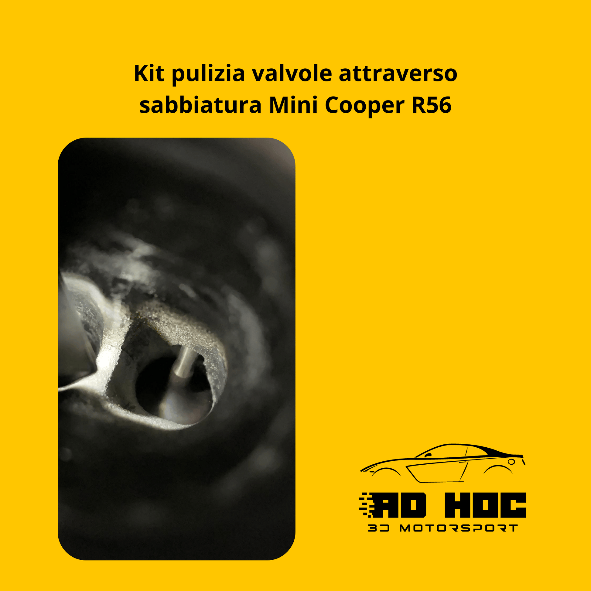 Kit pulizia valvole attraverso sabbiatura Mini Cooper R56 ad hoc 3d motorsport